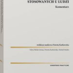 Tytuł: Badania kliniczne produktów leczniczych stosowanych u ludzi. Komentarz
Autor: Dorota Karkowska, Edyta Bielak-Jomaa, Michał Modro
Wydawnictwo: Wolters Kluwer
Formaty: PDF