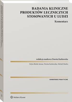 Tytuł: Badania kliniczne produktów leczniczych stosowanych u ludzi. Komentarz
Autor: Dorota Karkowska, Edyta Bielak-Jomaa, Michał Modro
Wydawnictwo: Wolters Kluwer
Formaty: PDF