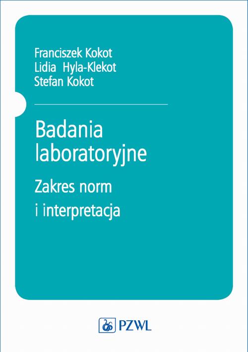 Tytuł: Badania laboratoryjne
Autor: Franciszek Kokot
Wydawnictwo: PZWL
Formaty: MOBI, EPUB