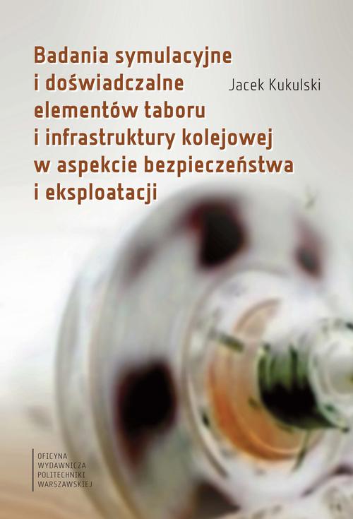 Tytuł: Badania symulacyjne i doświadczalne elementów taboru i infrastruktury kolejowej w aspekcie bezpieczeństwa i eksploatacji
Autor: Jacek Kukulski
Wydawnictwo: Oficyna Wydawnicza Politechniki Warszawskiej
Formaty: PDF
