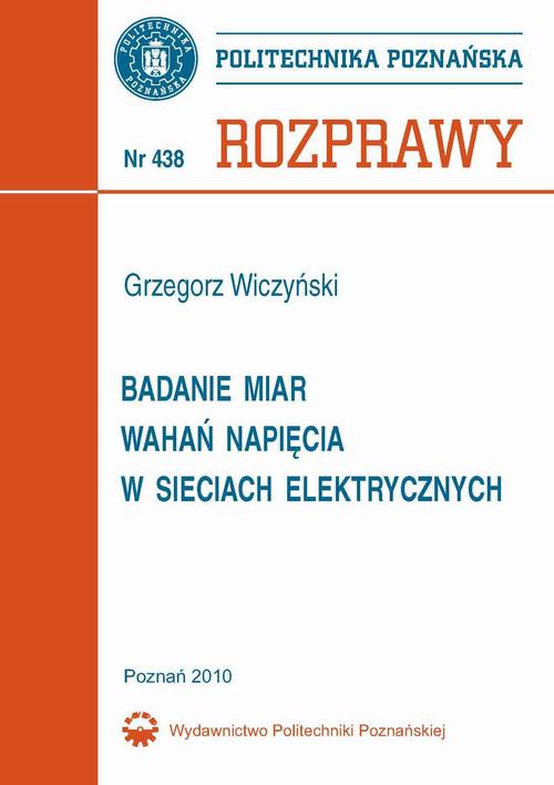 Tytuł: Badanie miar wahań napięcia w sieciach elektrycznych
Autor: Grzegorz Wiczyński
Wydawnictwo: Wydawnictwo Politechniki Poznańskiej
Formaty: PDF