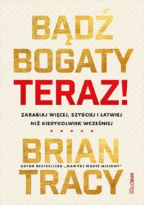 Tytuł: Bądź bogaty. Teraz! Zarabiaj więcej, szybciej i łatwiej niż kiedykolwiek wcześniej
Autor: Brian Tracy
Wydawnictwo: Onepress
Formaty: EPUB, PDF, MOBI