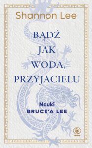 Bądź jak woda, przyjacielu. Nauki Bruce’a Lee — okładka e-booka