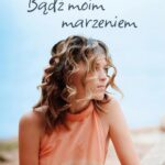 Tytuł: Bądź moim marzeniem
Autor: Monika Michalik
Wydawnictwo: Videograf
Formaty: EPUB, MOBI