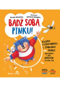 Tytuł: Bądź sobą, Pinku! Książka o asertywności i stawianiu granic dla dzieci i rodziców trochę też
Autor: Urszula Młodnicka, Agnieszka Magdalena Waligóra
Wydawnictwo: Sensus
Formaty: PDF