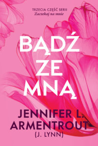 Tytuł: Bądź ze mną
Autor: Jennifer L. Armentrout
Wydawnictwo: AKURAT
Formaty: EPUB, MOBI
