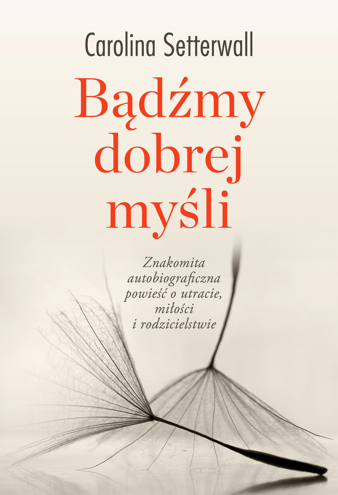 Tytuł: Bądźmy dobrej myśli
Autor: Carolina Setterwall
Wydawnictwo: Zysk i S-ka
Formaty: EPUB, MOBI