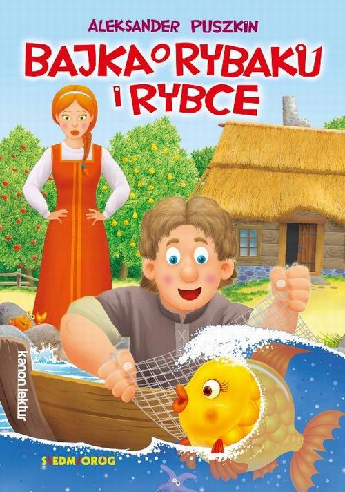 Tytuł: Bajka o rybaku i rybce
Autor: Aleksander Puszkin
Wydawnictwo: Siedmioróg
Formaty: MOBI, EPUB