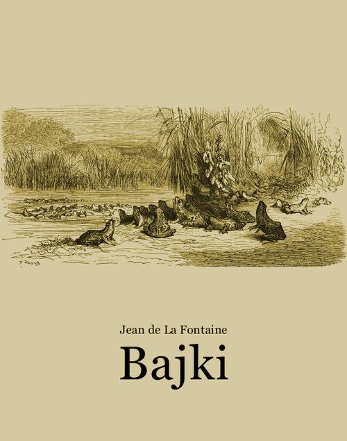 Tytuł: Bajki
Autor: Jean de la Fontaine
Wydawnictwo: Armoryka
Formaty: MOBI, EPUB