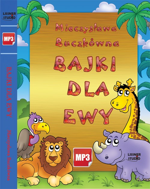 Tytuł: Bajki dla Ewy
Autor: Mieczysława Buczkówna
Wydawnictwo: Lissner Studio
Formaty: MP3