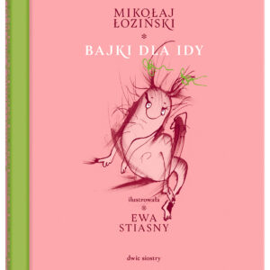 Tytuł: Bajki dla Idy
Autor: Mikołaj Łoziński
Wydawnictwo: Dwie Siostry
Formaty: EPUB, MOBI