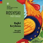 Tytuł: Bajki Kryłowa. Rosyjski z morałem. Tekst dwujęzyczny + audiobook
Autor: Iwan Kryłow
Wydawnictwo: NKB Tatsiana Bursevich
Formaty: MOBI, EPUB