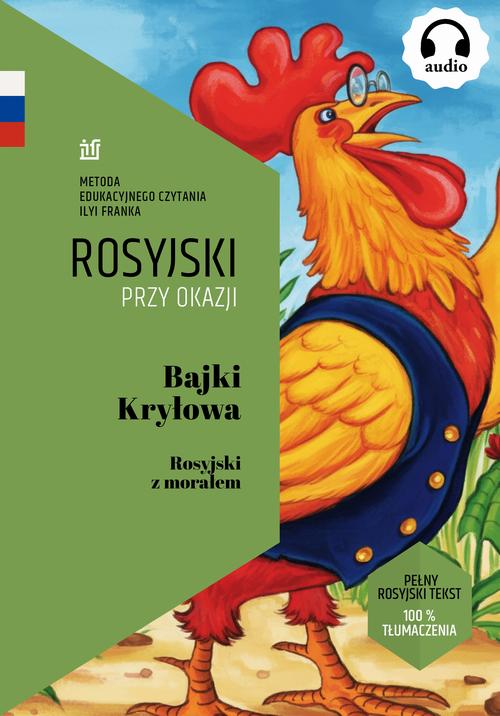 Tytuł: Bajki Kryłowa. Rosyjski z morałem. Tekst dwujęzyczny + audiobook
Autor: Iwan Kryłow
Wydawnictwo: NKB Tatsiana Bursevich
Formaty: MOBI, EPUB