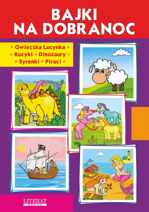 Tytuł: Bajki na dobranoc. Owieczka Lucynka. Kucyki. Dinozaury. Syrenki. Piraci
Autor: Krystian Pruchnicki
Wydawnictwo: Literat
Formaty: PDF