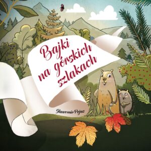 Tytuł: Bajki na górskich szlakach
Autor: Sławomir Pejas
Wydawnictwo: Sorus
Formaty: EPUB, PDF, MOBI