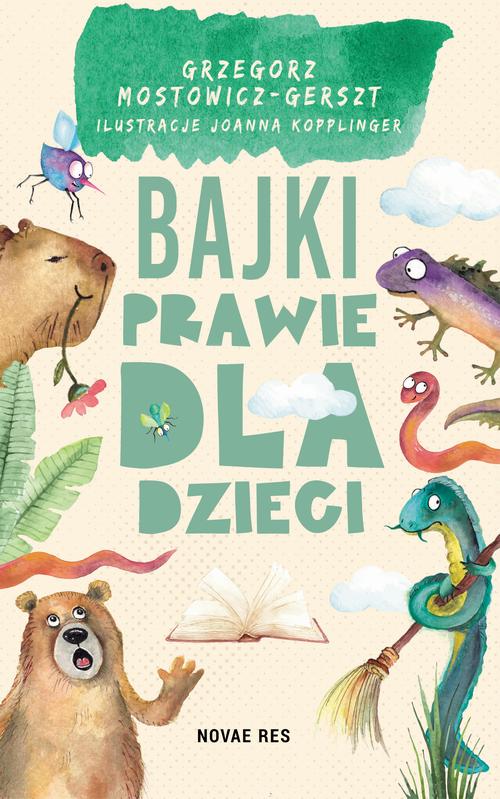 Tytuł: Bajki prawie dla dzieci
Autor: Grzegorz Mostowicz-Gerszt
Wydawnictwo: Novae Res
Formaty: MOBI, EPUB