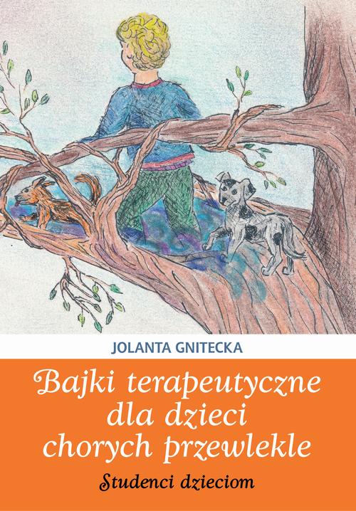 Tytuł: Bajki terapeutyczne dla dzieci chorych przewlekle
Autor: Jolanta Gnitecka
Wydawnictwo: Akademia Wychowania Fizycznego im. Polskich Olimpijczyków we Wrocławiu
Formaty: PDF