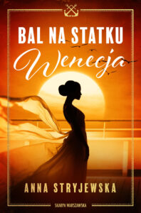 Tytuł: Bal na statku Wenecja
Autor: Anna Stryjewska
Wydawnictwo: Skarpa Warszawska
Formaty: EPUB, MOBI