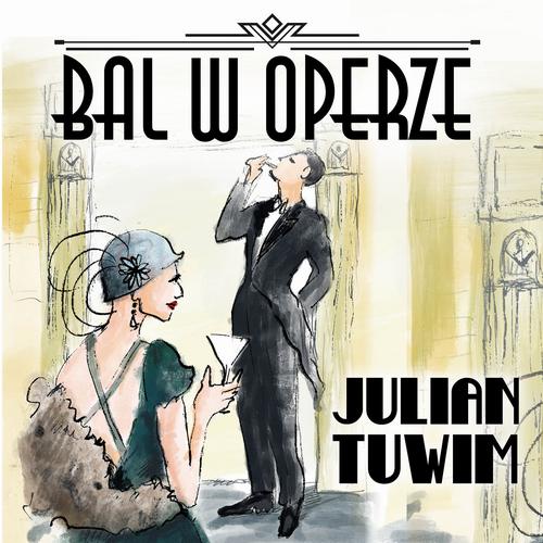 Tytuł: Bal w Operze
Autor: Julian Tuwim
Wydawnictwo: Estymator
Formaty: MP3