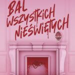 Tytuł: Bal wszystkich nieświętych
Autor: Alek Rogoziński
Wydawnictwo: Purple Book
Formaty: EPUB, MOBI