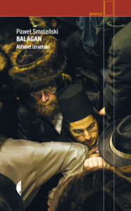 Tytuł: Balagan. Alfabet izraelski
Autor: Paweł Smoleński
Wydawnictwo: Wydawnictwo Czarne
Formaty: EPUB, MOBI