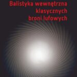 Tytuł: Balistyka wewnętrzna klasycznych broni lufowych
Autor: Zbigniew Wrzesiński
Wydawnictwo: Oficyna Wydawnicza Politechniki Warszawskiej
Formaty: PDF