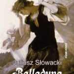 Tytuł: Balladyna
Autor: Juliusz Słowacki
Wydawnictwo: Siedmioróg
Formaty: EPUB, MOBI