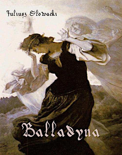 Tytuł: Balladyna. Tragedia w pięciu aktach
Autor: Juliusz Słowacki
Wydawnictwo: Armoryka
Formaty: EPUB, MOBI