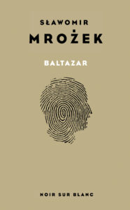 Tytuł: Baltazar. Autobiografia
Autor: Sławomir Mrożek
Wydawnictwo: Noir sur Blanc
Formaty: EPUB, MOBI