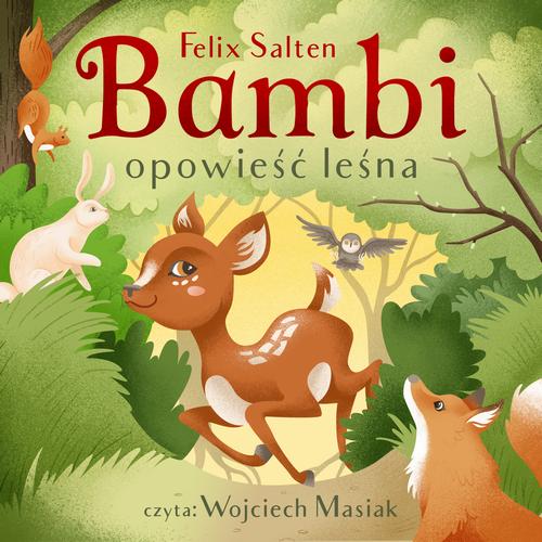 Tytuł: Bambi. Opowieść leśna
Autor: Felix Salten
Wydawnictwo: Wydawnictwo Dobry Owoc
Formaty: MP3