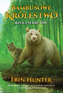 Tytuł: Bambusowe Królestwo (Tom 2). Rzeka Sekretów
Autor: Erin Hunter
Wydawnictwo: Wydawnictwo Nowa Baśń
Formaty: EPUB, MOBI