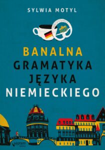 Tytuł: Banalna gramatyka języka niemieckiego
Autor: Sylwia Motyl
Wydawnictwo: Septem
Formaty: EPUB, PDF, MOBI