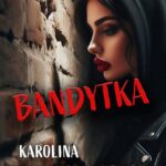Tytuł: Bandytka
Autor: Karolina Kasprzak-Dietrich
Wydawnictwo: Wydawnictwo e-bookowo
Formaty: MOBI, EPUB, PDF