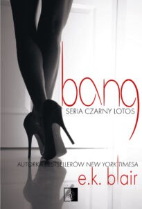 Tytuł: Bang
Autor: E.K. Blair
Wydawnictwo: Wydawnictwo NieZwykłe
Formaty: EPUB, MOBI