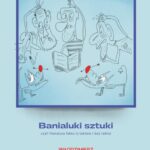 Tytuł: Banialuki sztuki, czyli literatura faktu (z taktem i bez taktu)
Autor: Włodzimierz Sojka
Wydawnictwo: Warszawska Firma Wydawnicza
Formaty: EPUB