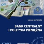 Tytuł: Bank centralny i polityka pieniężna
Autor: Witold Rutkowski
Wydawnictwo: Wydawnictwo Naukowe Wydziału Zarządzania UW
Formaty: PDF