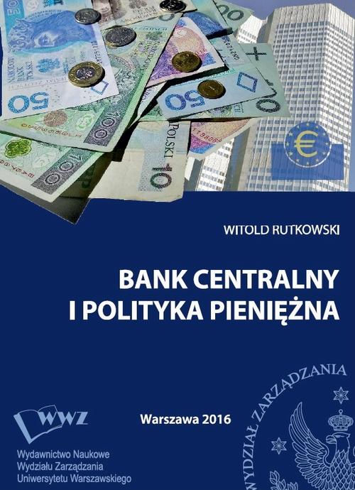 Tytuł: Bank centralny i polityka pieniężna
Autor: Witold Rutkowski
Wydawnictwo: Wydawnictwo Naukowe Wydziału Zarządzania UW
Formaty: PDF