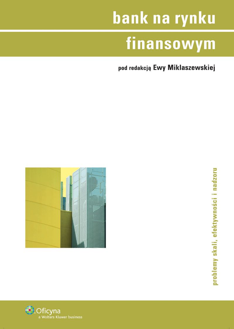 Tytuł: Bank na rynku finansowym. Problemy skali, efektywności i nadzoru
Autor: Ewa Miklaszewska
Wydawnictwo: Wolters Kluwer
Formaty: PDF