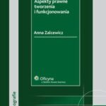Tytuł: Bank spółdzielczy. Aspekty prawne tworzenia i funkcjonowania
Autor: Anna Zalcewicz
Wydawnictwo: Wolters Kluwer
Formaty: PDF
