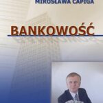 Tytuł: Bankowość
Autor: Mirosława Capiga
Wydawnictwo: Wydawnictwo Uniwersytetu Ekonomicznego w Katowicach
Formaty: PDF