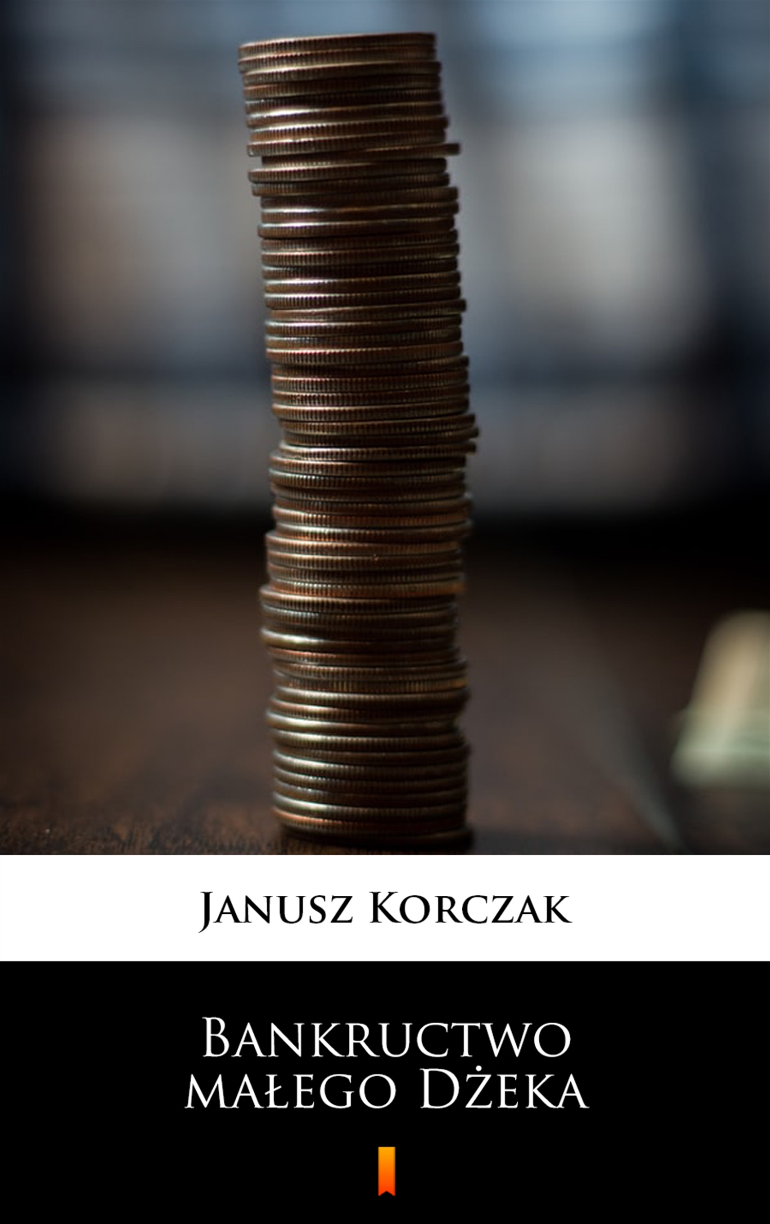 Tytuł: Bankructwo małego Dżeka
Autor: Janusz Korczak
Wydawnictwo: KtoCzyta.pl
Formaty: EPUB, MOBI