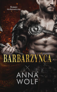 Tytuł: Barbarzyńca
Autor: Anna Wolf
Wydawnictwo: AKURAT
Formaty: EPUB, MOBI