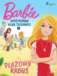 Tytuł: Barbie - Siostrzany klub tajemnic 1 - Plażowy rabuś
Autor: Mattel
Wydawnictwo: SAGA Egmont
Formaty: EPUB, MOBI