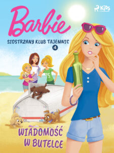 Tytuł: Barbie - Siostrzany klub tajemnic 4 - Wiadomość w butelce
Autor: Mattel
Wydawnictwo: SAGA Egmont
Formaty: EPUB, MOBI