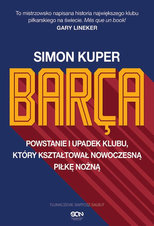 Tytuł: Barca. Powstanie i upadek klubu, który kształtował nowoczesną piłkę nożną
Autor: Simon Kuper
Wydawnictwo: SQN
Formaty: EPUB, MOBI