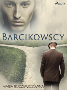 Tytuł: Barcikowscy
Autor: Maria Rodziewiczówna
Wydawnictwo: SAGA Egmont
Formaty: EPUB, MOBI