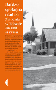 Tytuł: Bardzo spokojna okolica. Zbrodnia w Teksasie
Autor: John Bloom, Jim Atkinson
Wydawnictwo: Wydawnictwo Czarne
Formaty: EPUB, MOBI