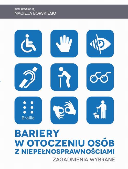 Bariery w otoczeniu osób z niepełnosprawnościami. Zagadnienia wybrane — okładka e-booka