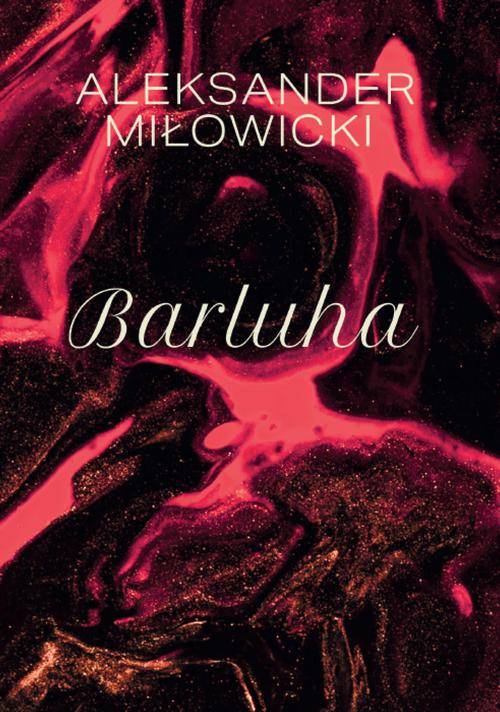 Tytuł: Barluha
Autor: Aleksander Miłowicki
Wydawnictwo: Warszawska Firma Wydawnicza
Formaty: EPUB