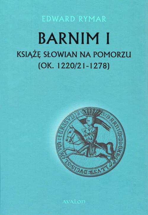 Barnim I Książe Słowian na Pomorzu (ok. 1220/21-1278) — okładka e-booka
